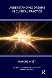 Book cover of Understanding Dreams in Clinical Practice by Marcus West