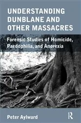 Book cover of Understanding Dunblane and other Massacres by Peter Aylward