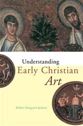 Book cover of Understanding Early Christian Art by Robin M. Jensen