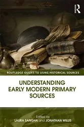 Book cover of Understanding Early Modern Primary Sources by Laura Sangha