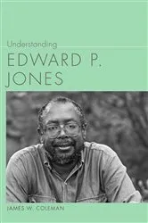 Book cover of Understanding Edward P. Jones by James W. Coleman