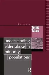 Book cover of Understanding Elder Abuse in Minority Populations by Toshio Tatara