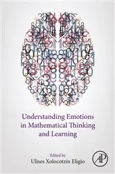 Book cover of Understanding Emotions in Mathematical Thinking and Learning by Ulises Xolocotzin