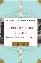 Book cover of Understanding English Bible Translation by Leland Ryken