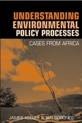 Book cover of Understanding Environmental Policy Processes by James Keeley