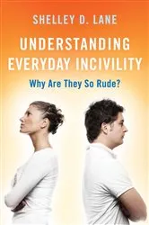 Book cover of Understanding Everyday Incivility by Shelley D. Lane