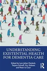 Book cover of Understanding Existential Health for Dementia Care by Lars Johan Danbolt