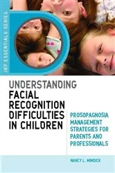 Book cover of Understanding Facial Recognition Difficulties in Children by Nancy Mindick