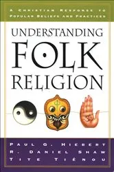 Book cover of Understanding Folk Religion by Paul G. Hiebert
