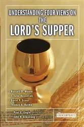 Book cover of Understanding Four Views on the Lord's Supper by John H. Armstrong