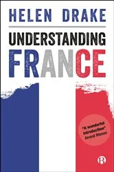 Book cover of Understanding France by Helen Drake