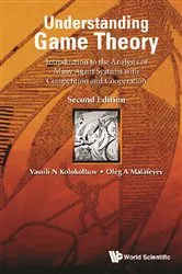 Book cover of Understanding Game Theory: Introduction To The Analysis Of Many Agent Systems With Competition And Cooperation (Second Edition) by Vasily N Kolokoltsov