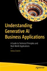 Book cover of Understanding Generative AI Business Applications by Irena Cronin