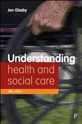 Book cover of Understanding Health and Social Care (Fourth edition) (4th ed.) by Jon Glasby