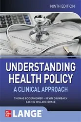 Book cover of Understanding Health Policy: A Clinical Approach, Ninth Edition (9th ed.) by Thomas S. Bodenheimer