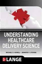 Book cover of Understanding Healthcare Delivery Science by Michael Howell