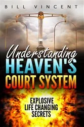 Book cover of Understanding Heaven's Court System by Bill Vincent