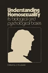 Book cover of Understanding Homosexuality: Its Biological and Psychological Bases by J.A. Loraine
