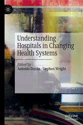 Book cover of Understanding Hospitals in Changing Health Systems by Antonio Durán