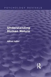 Book cover of Understanding Human Nature (Psychology Revivals) by Alfred Adler
