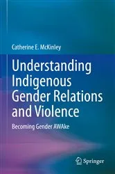 Book cover of Understanding Indigenous Gender Relations and Violence by Catherine E. McKinley