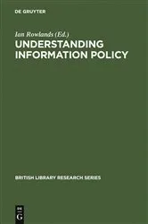 Book cover of Understanding Information Policy by Ian Rowlands