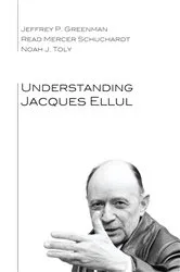 Book cover of Understanding Jacques Ellul by Jeffrey P. Greenman