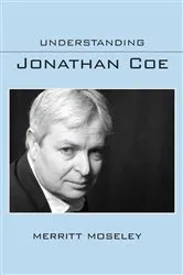 Book cover of Understanding Jonathan Coe by Merritt Moseley
