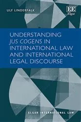 Book cover of Understanding Jus Cogens in International Law and International Legal Discourse by Ulf Linderfalk