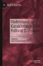 Book cover of Understanding Kazakhstan’s 2019 Political Transition by Jean-François Caron