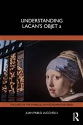 Book cover of Understanding Lacan's Objet a by Juan Pablo Lucchelli