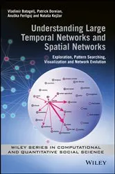 Book cover of Understanding Large Temporal Networks and Spatial Networks by Vladimir Batagelj