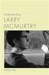Book cover of Understanding Larry McMurtry by Steven Frye