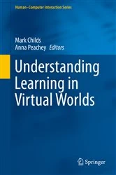 Book cover of Understanding Learning in Virtual Worlds by Mark Childs