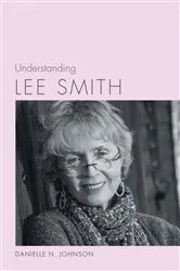 Book cover of Understanding Lee Smith by Danielle N. Johnson