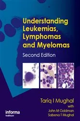Book cover of Understanding Leukemias, Lymphomas and Myelomas (2nd ed.) by Tariq I. Mughal