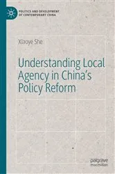 Book cover of Understanding Local Agency in China’s Policy Reform by Xiaoye She