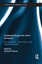 Book cover of Understanding Lone Actor Terrorism by Michael Fredholm