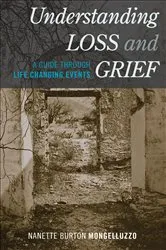 Book cover of Understanding Loss and Grief by Nanette Burton Mongelluzzo