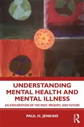 Book cover of Understanding Mental Health and Mental Illness by Paul H. Jenkins