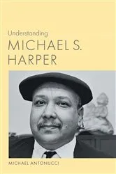 Book cover of Understanding Michael S. Harper by Michael Antonucci