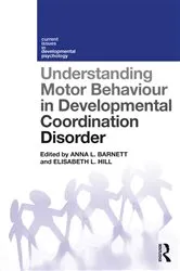 Book cover of Understanding Motor Behaviour in Developmental Coordination Disorder by Anna Barnett
