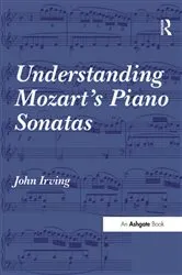 Book cover of Understanding Mozart's Piano Sonatas by John Irving