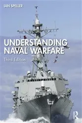 Book cover of Understanding Naval Warfare (3rd ed.) by Ian Speller