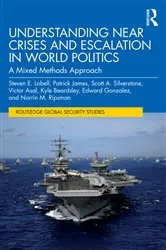 Book cover of Understanding Near Crises and Escalation in World Politics by Steven E. Lobell