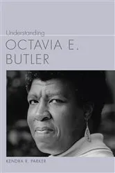 Book cover of Understanding Octavia E. Butler by Kendra R. Parker