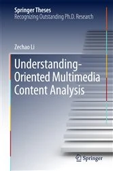 Book cover of Understanding-Oriented Multimedia Content Analysis by Zechao Li