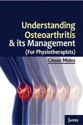Book cover of Understanding Osteoarthritis and its Management - (For Physiotherapists) by Mishra Cmone