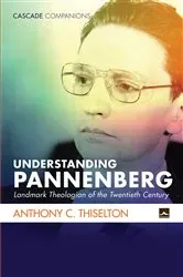Book cover of Understanding Pannenberg by Anthony C. Thiselton