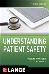 Book cover of Understanding Patient Safety, Third Edition (3rd ed.) by Robert Wachter
